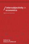Intersubjectivity in Economics : Agents and Structures - Book