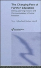 The Changing Face of Further Education : Lifelong Learning, Inclusion and Community Values in Further Education - Book