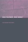 Drug Treatment : What Works? - Book