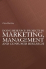 Doing Research Projects in Marketing, Management and Consumer Research - Book