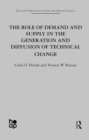 The Role of Demand and Supply in the Generation and Diffusion of Technical Change - Book