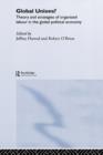 Global Unions? : Theory and Strategies of Organized Labour in the Global Political Economy - Book