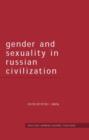 Gender and Sexuality in Russian Civilisation - Book
