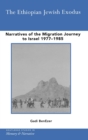 The Ethiopian Jewish Exodus : Narratives of the Journey - Book