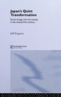 Japan's Quiet Transformation : Social Change and Civil Society in 21st Century Japan - Book