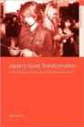 Japan's Quiet Transformation : Social Change and Civil Society in 21st Century Japan - Book