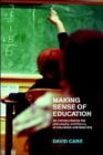 Making Sense of Education : An Introduction to the Philosophy and Theory of Education and Teaching - Book