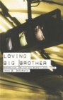 Loving Big Brother : Surveillance Culture and Performance Space - Book