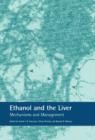 Ethanol and the Liver : Mechanisms and Management - Book