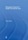 Managing Projects in Health and Social Care - Book