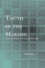 Truth in the Making : Creative Knowledge in Theology and Philosophy - Book