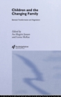 Children and the Changing Family : Between Transformation and Negotiation - Book