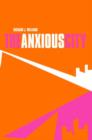 The Anxious City : British Urbanism in the late 20th Century - Book