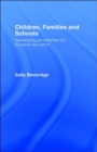 Children, Families and Schools : Developing Partnerships for Inclusive Education - Book