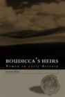 Boudicca's Heirs : Women in Early Britain - Book