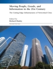 Moving People, Goods and Information in the 21st Century : The Cutting-Edge Infrastructures of Networked Cities - Book