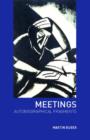 Meetings : Autobiographical Fragments - Book