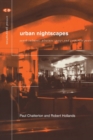 Urban Nightscapes : Youth Cultures, Pleasure Spaces and Corporate Power - Book