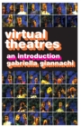 Virtual Theatres : An Introduction - Book