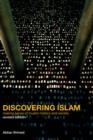 Discovering Islam : Making Sense of Muslim History and Society - Book
