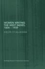 Women Writing the West Indies, 1804-1939 : 'A Hot Place, Belonging To Us' - Book