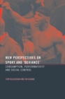 New Perspectives on Sport and 'Deviance' : Consumption, Peformativity and Social Control - Book