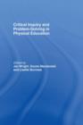 Critical Inquiry and Problem Solving in Physical Education : Working with Students in Schools - Book