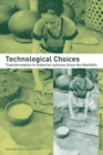 Technological Choices : Transformation in Material Cultures Since the Neolithic - Book