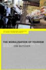 The Moralisation of Tourism : Sun, Sand... and Saving the World? - Book