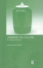 Japanese Tea Culture : Art, History and Practice - Book