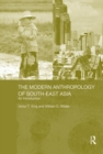The Modern Anthropology of South-East Asia : An Introduction - Book