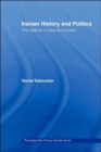 Iranian History and Politics : The Dialectic of State and Society - Book