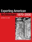 Exporting American Architecture 1870-2000 - Book