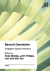 Beyond Description : Singapore Space Historicity - Book