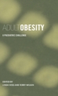 Adult Obesity : A Paediatric Challenge - Book