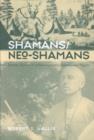 Shamans/Neo-Shamans : Ecstasies, Alternative Archaeologies and Contemporary Pagans - Book