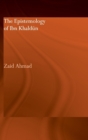 The Epistemology of Ibn Khaldun - Book