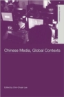 Chinese Media, Global Contexts - Book