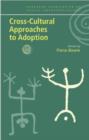 Cross-Cultural Approaches to Adoption - Book