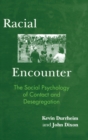 Racial Encounter : The Social Psychology of Contact and Desegregation - Book