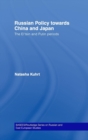 Russian Policy towards China and Japan : The El'tsin and Putin Periods - Book