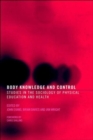 Body Knowledge and Control : Studies in the Sociology of Physical Education and Health - Book