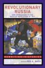 Revolutionary Russia : New Approaches to the Russian Revolution of 1917 - Book