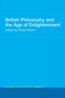 British Philosophy and the Age of Enlightenment : Routledge History of Philosophy Volume 5 - Book