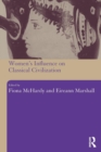 Women's Influence on Classical Civilization - Book