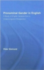Pronominal Gender in English : A Study of English Varieties from a Cross-Linguistic Perspective - Book