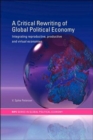 A Critical Rewriting of Global Political Economy : Integrating Reproductive, Productive and Virtual Economies - Book