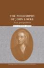 The Philosophy of John Locke : New Perspectives - Book