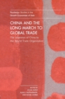 China and the Long March to Global Trade : The Accession of China to the World Trade Organization - Book