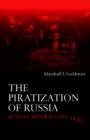 The Piratization of Russia : Russian Reform Goes Awry - Book